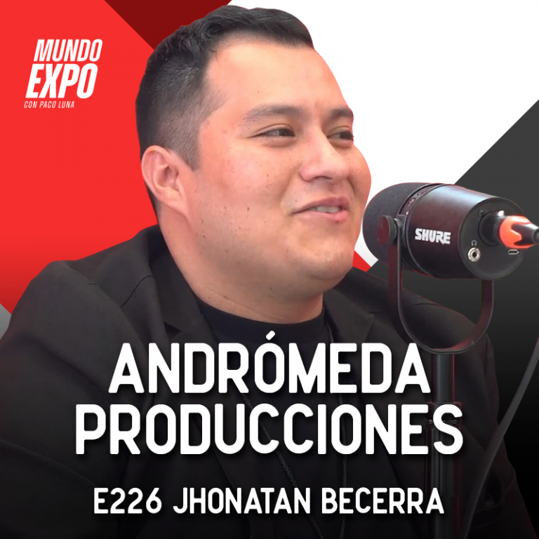 E226 Jhonatan Becerra – Andrómeda Producciones